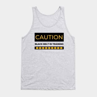 CAUTION Black Belt in Training Tank Top